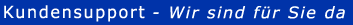 Kundensupport - Wir sind f�r Sie da